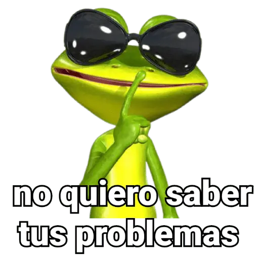 Problema tuyo papi 🐸🕶️
