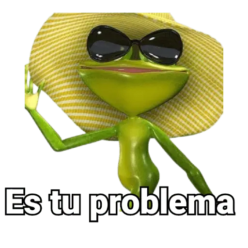 Problema tuyo papi 🐸🕶️