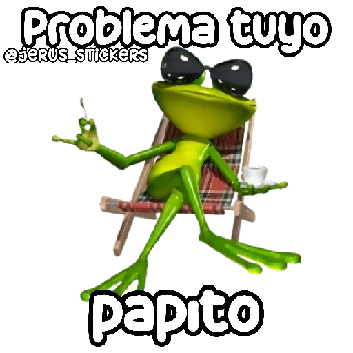Problema tuyo papito 🐸