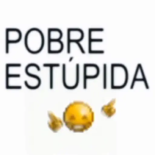 Pobre estúpida🐍 todo me🎭