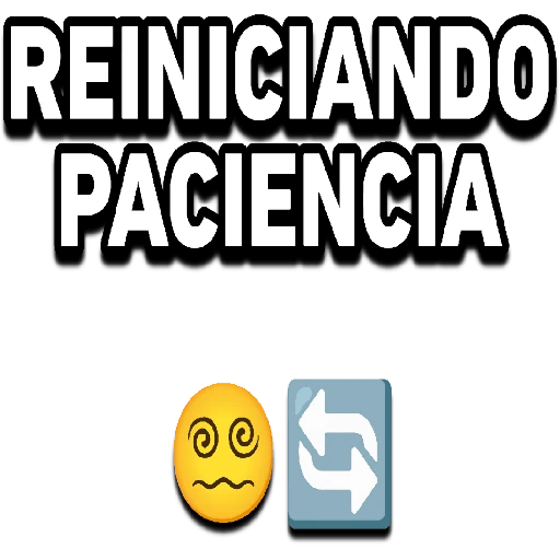 🔁•Reiniciando Paciencia•🙄
