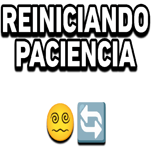 🔁•Reiniciando Paciencia•🙄 preview