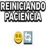 🔁•Reiniciando Paciencia•🙄