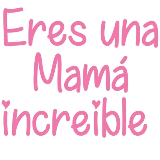 FELÍZ DÍA MAMÁ