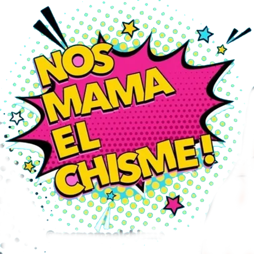 CHISME TIME