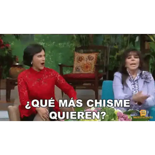 CHISME TIME