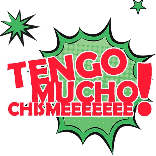 CHISME TIME