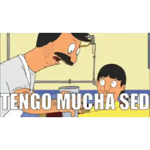 Tengo sed 🥛😛😋 