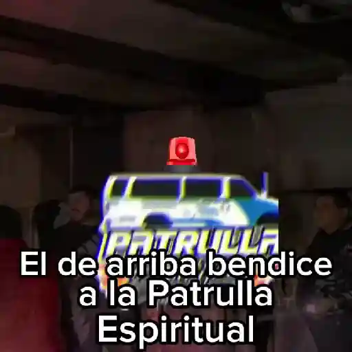 🚨Patrulla  Espiritual🚨Tazos 
