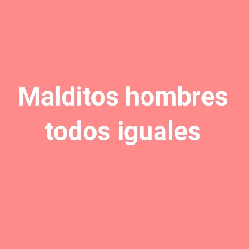 Malditos hombres frases😎 
