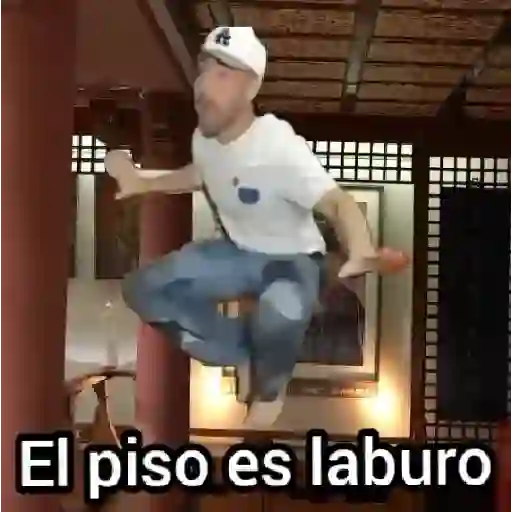 El piso es laburo⤴️Bananirou⤵️