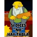 Hay tabla 😡
