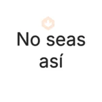 No seas así 🔊mami actualiza💃🏻
