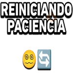 🔁•Reiniciando Paciencia•🙄