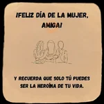 8 DE MARZO🌹¡FELÍZ DÍA MUJER! 