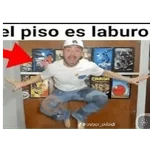 EL PISO ES LABURO