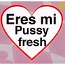 Stickers Eres mi pussy fresh🥵Puchaina🫦