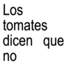 Stickers 🍅 Los tomates dicen que no 🗣️