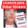 Stickers licencias para robar stickers
